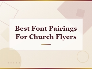 Best Font Pairings for Church Flyers That Inspire and Engage
