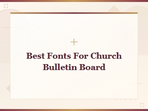 Best Fonts for Church Bulletin Boards