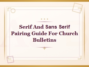 Serif and Sans Serif Pairing Guide for Church Bulletins and Flyers
